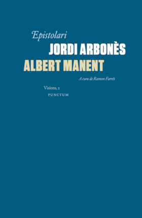 Epistolari Jordi Arbonès & Albert Manent