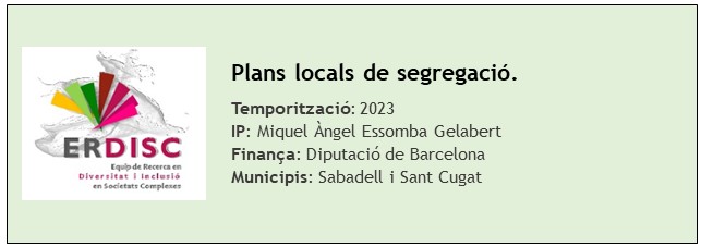 Projecte de recerca acció qué té com a objectiu promoure un procés de modelatge, a través de l'acompanyament a 2 ens locals (Sabadell i Sant Cugat) per impulsar una estratègia local per fer front a la segregació escolar.