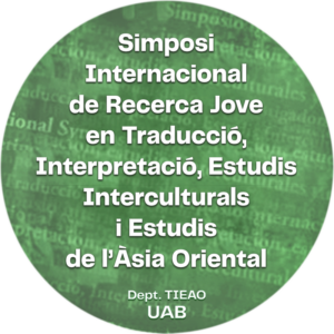 Simposi Internacional de Recerca Jove en Traducció, Interpretació, Estudis Interculturals i Estudis de l’Àsia Oriental