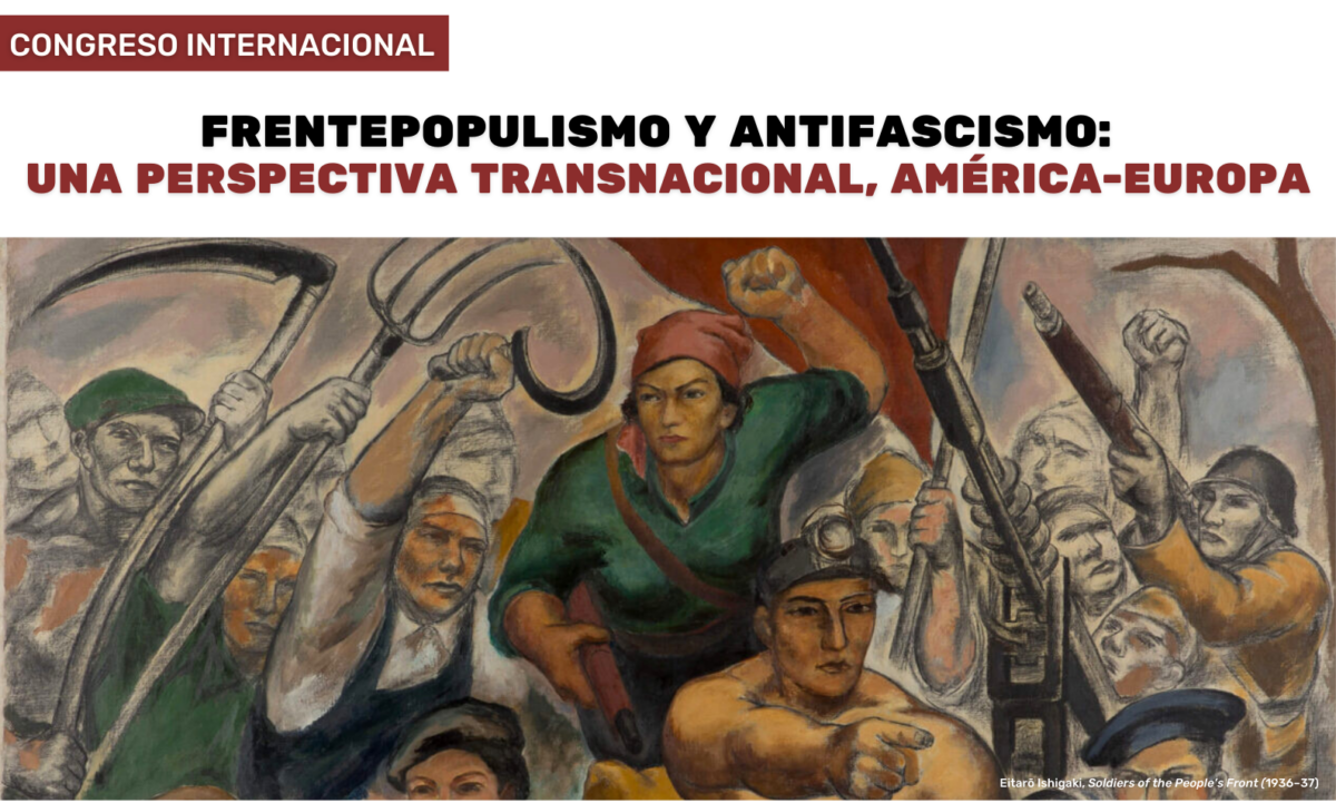 Congreso Internacional,    Frentepopulismo y antifascismo: una perspectiva transnacional, América-Europa