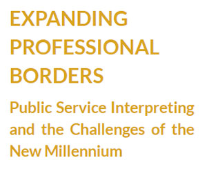 AMPLIANDO LAS FRONTERAS PROFESIONALES La interpretación en los servicios públicos y los retos del nuevo milenio